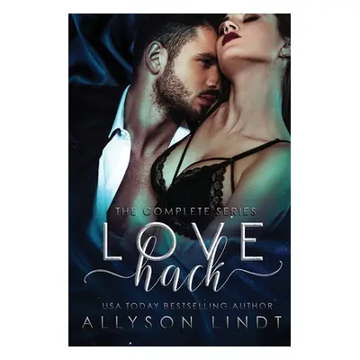 "Love Hack Complete Series Box Set" - "" ("Lindt Allyson")(Paperback)