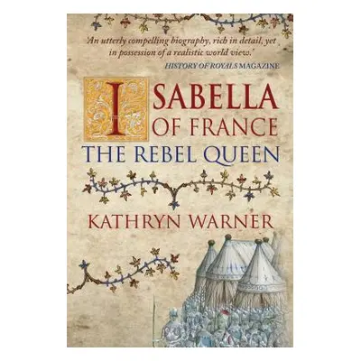 "Isabella of France: The Rebel Queen" - "" ("Warner Kathryn")(Paperback)