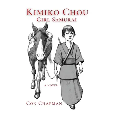 "Kimiko Chou, Girl Samurai" - "" ("Chapman Con")(Paperback)