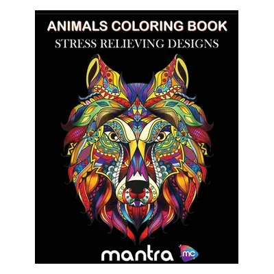 "Animals Coloring Book: Coloring Book for Adults: Beautiful Designs for Stress Relief, Creativit