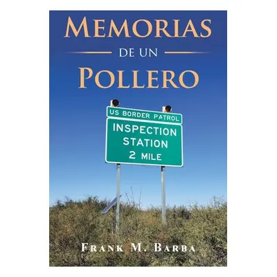 "Memorias De Un Pollero" - "" ("Barba Frank M.")(Paperback)