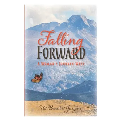 "Falling Forward: A Woman's Journey West" - "" ("Jurgens Pat Benedict")(Paperback)