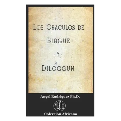 "Los Orculos de Biagu y Diloggn" - "" ("Rodriguez Angel")(Paperback)