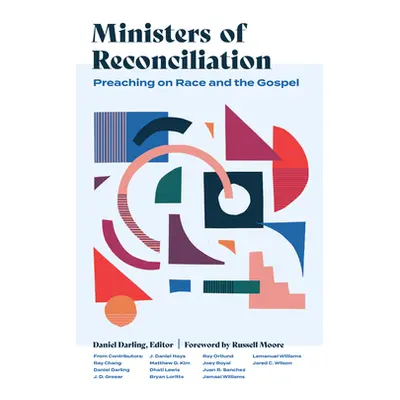 "Ministers of Reconciliation: Preaching on Race and the Gospel" - "" ("Darling Daniel")(Pevná va