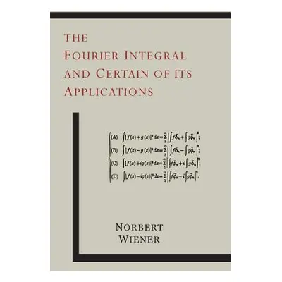 "The Fourier Integral and Certain of Its Applications" - "" ("Wiener Norbert")(Paperback)