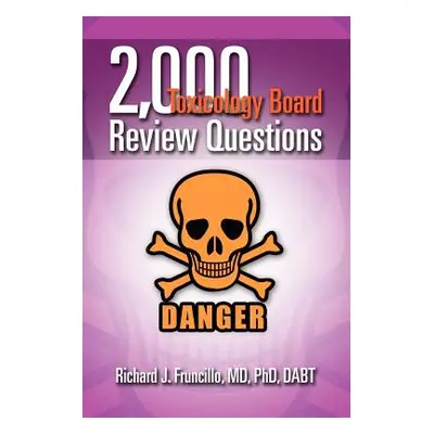 "2,000 Toxicology Board Review Questions" - "" ("Fruncillo Dabt Richard J.")(Paperback)