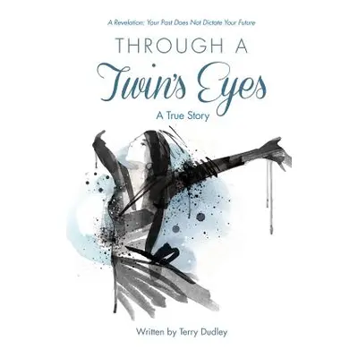 "Through a Twin's Eyes" - "" ("Dudley Terry")(Paperback)