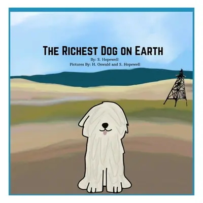 "The Richest Dog on Earth" - "" ("Oswald H.")(Paperback)