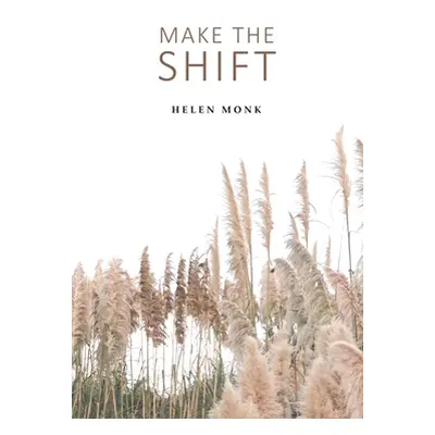 "Make the Shift" - "" ("Monk Helen")(Paperback)