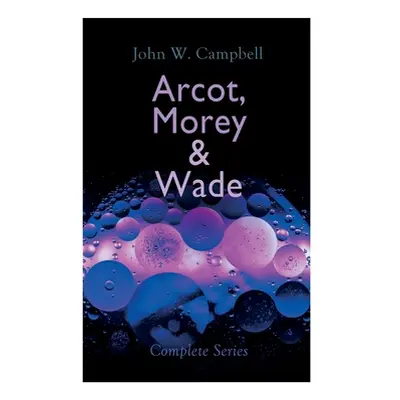 "Arcot, Morey & Wade - Complete Series: The Black Star Passes, Islands of Space & Invaders from 