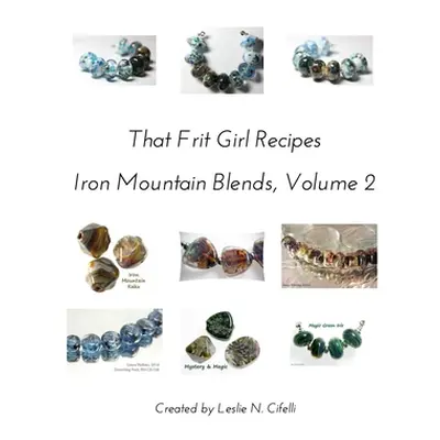 "That Frit Girl Frit Recipes 96 COE, Volume 2" - "" ("Cifelli Leslie N.")(Paperback)