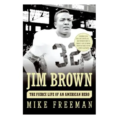 "Jim Brown: The Fierce Life of an American Hero" - "" ("Freeman Mike")(Paperback)