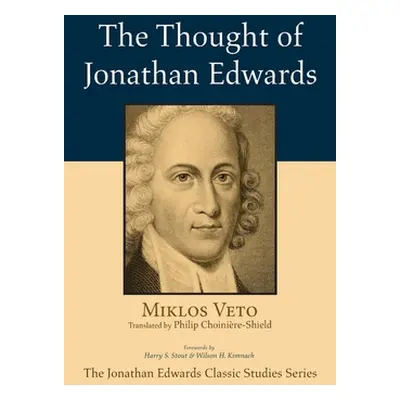 "The Thought of Jonathan Edwards" - "" ("Veto Miklos")(Pevná vazba)