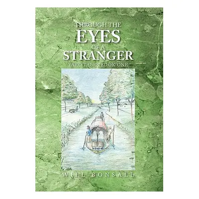 "Through the Eyes of a Stranger" - "" ("Bonsall Will")(Paperback)