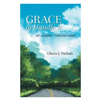 "Grace to Handle It: My Journey Through Grief" - "" ("Nichols Gloria J.")(Paperback)