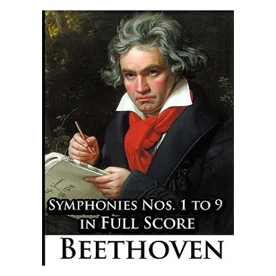 "Ludwig Van Beethoven - Symphonies Nos. 1 to 9 in Full Score" - "" ("Beethoven Ludwig Van")(Pape