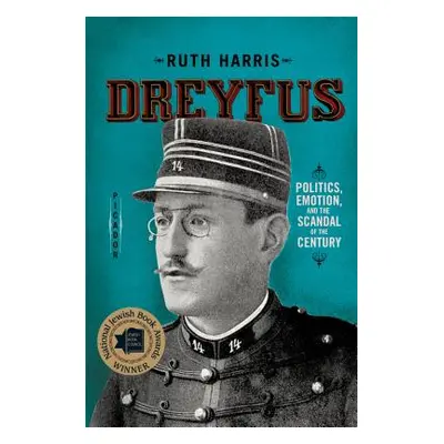 "Dreyfus: Politics, Emotion, and the Scandal of the Century" - "" ("Harris Ruth")(Paperback)