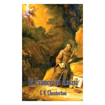 "St. Francis of Assisi" - "" ("Chesterton G. K.")(Pevná vazba)