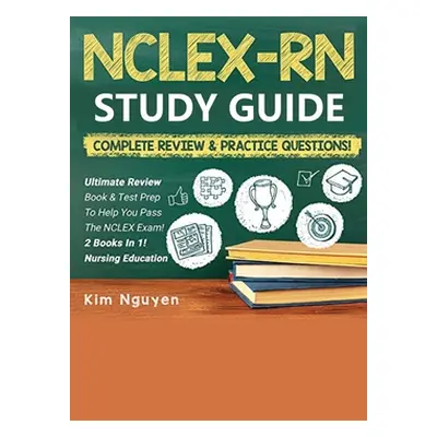 "NCLEX-RN Study Guide Practice Questions & Vocabulary Edition 2 Books In 1! Complete Review & Pr