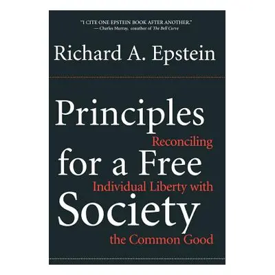 "Principles for a Free Society: Reconciling Individual Liberty with the Common Good" - "" ("Epst