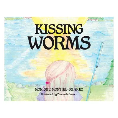 "Kissing Worms" - "" ("Montiel-Suarez Monique")(Paperback)