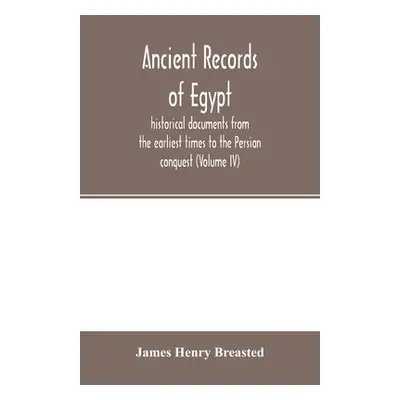 "Ancient records of Egypt; historical documents from the earliest times to the Persian conquest 