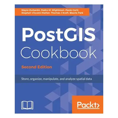 "PostGIS Cookbook, Second Edition" - "" ("Wightman Pedro")(Paperback)