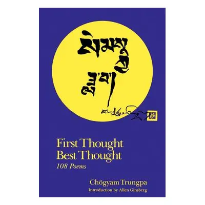 "First Thought Best Thought: 108 Poems" - "" ("Trungpa Chogyam")(Paperback)