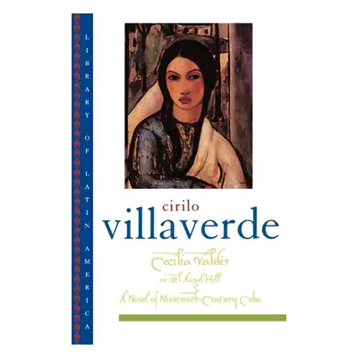 "Cecilia Valds or El Angel Hill" - "" ("Villaverde Cirilo")(Paperback)