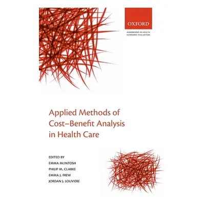 "Applied Methods of Cost-Benefit Analysis in Health Care" - "" ("McIntosh Emma")(Paperback)