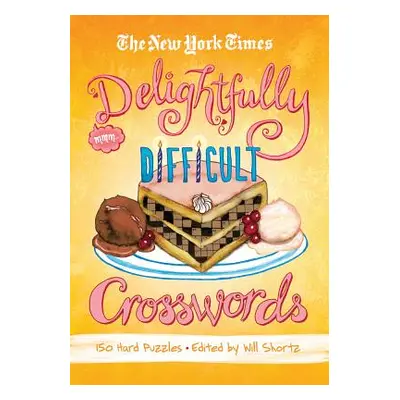 "The New York Times Delightfully Difficult Crosswords: 150 Hard Puzzles" - "" ("New York Times")