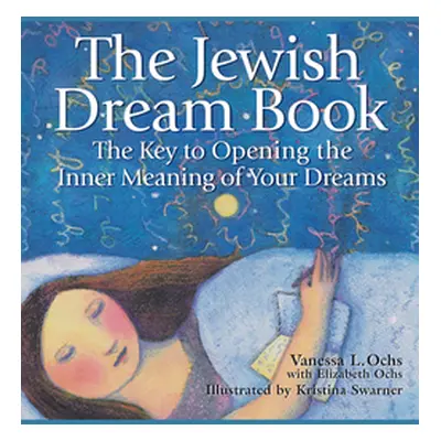 "The Jewish Dream Book: The Key to Opening the Inner Meaning of Your Dreams" - "" ("Ochs Vanessa