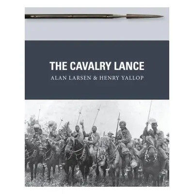 "The Cavalry Lance" - "" ("Larsen Alan")(Paperback)