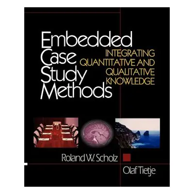 "Embedded Case Study Methods: Integrating Quantitative and Qualitative Knowledge" - "" ("Scholz 