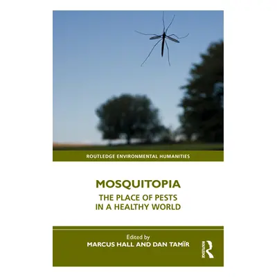 "Mosquitopia: The Place of Pests in a Healthy World" - "" ("Hall Marcus")(Paperback)