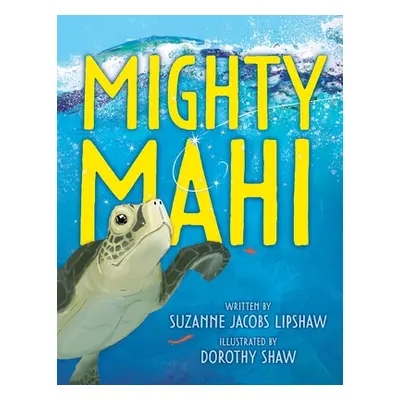 "Mighty Mahi" - "" ("Jacobs Lipshaw Suzanne")(Paperback)