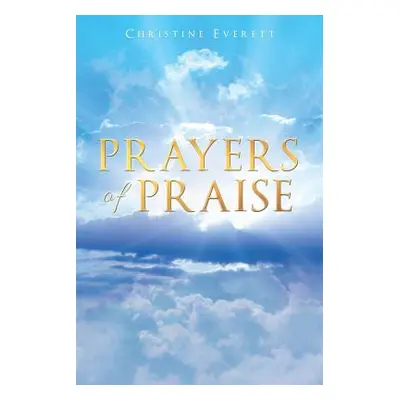 "Prayers of Praise" - "" ("Everett Christine")(Paperback)