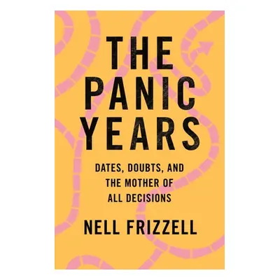 "The Panic Years: Dates, Doubts, and the Mother of All Decisions" - "" ("Frizzell Nell")(Paperba