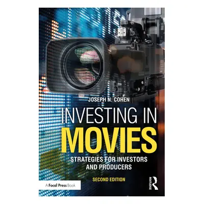 "Investing in Movies: Strategies for Investors and Producers" - "" ("Cohen Joseph N.")(Paperback