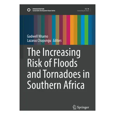 "The Increasing Risk of Floods and Tornadoes in Southern Africa" - "" ("Nhamo Godwell")(Pevná va