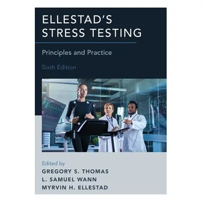 "Ellestad's Stress Testing: Principles and Practice" - "" ("Thomas Gregory S.")(Pevná vazba)