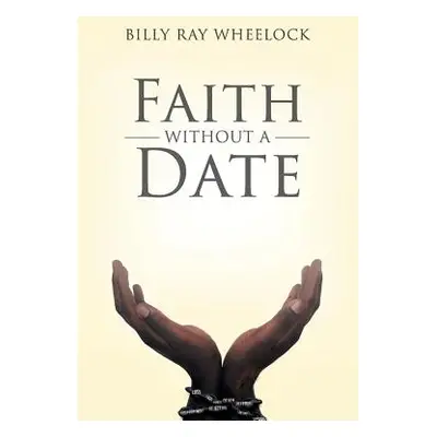 "Faith Without a Date" - "" ("Wheelock Billy Ray")(Paperback)