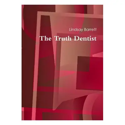 "The Truth Dentist" - "" ("Barrett Lindsay")(Paperback)