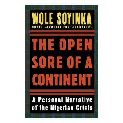 "The Open Sore of a Continent: A Personal Narrative of the Nigerian Crisis" - "" ("Soyinka Wole"