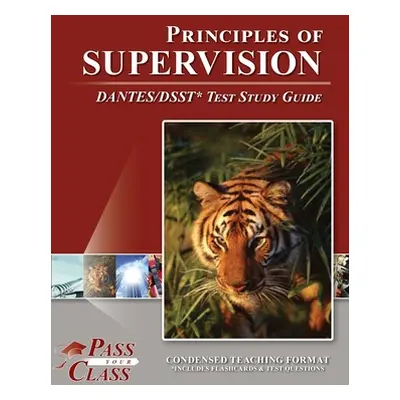 "Principles of Supervision DANTES / DSST Test Study Guide" - "" ("Passyourclass")(Pevná vazba)