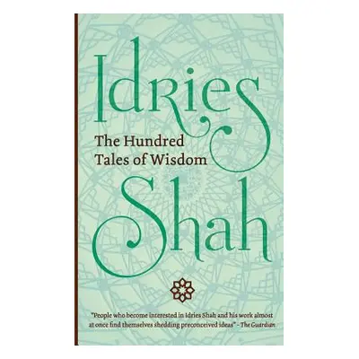 "The Hundred Tales of Wisdom" - "" ("Shah Idries")(Paperback)