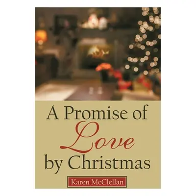 "A Promise of Love by Christmas" - "" ("McClellan Karen")(Paperback)