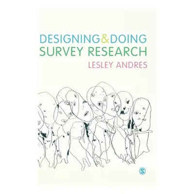 "Designing and Doing Survey Research" - "" ("Andres Lesley")(Pevná vazba)