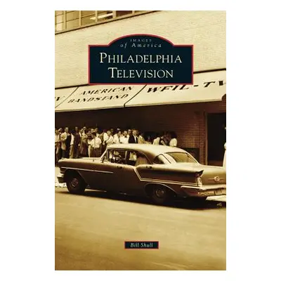 "Philadelphia Television" - "" ("Shull Bill")(Pevná vazba)