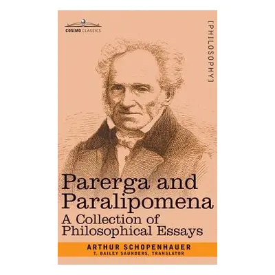 "Parerga and Paralipomena: A Collection of Philosophical Essays" - "" ("Schopenhauer Arthur")(Pe